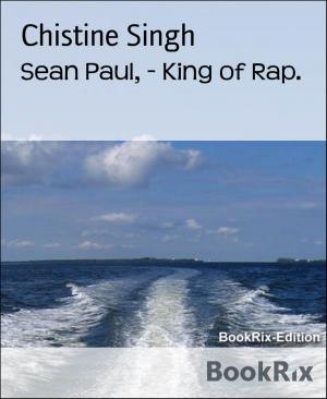 Cover of the book Sean Paul, - King of Rap. by Danny Wilson