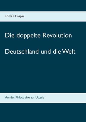 Cover of the book Die doppelte Revolution by Roman Caspar