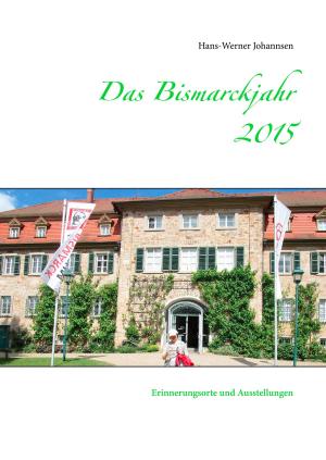 Cover of the book Das Bismarckjahr 2015 by Wiebke Hilgers-Weber