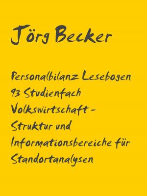 Cover of the book Personalbilanz Lesebogen 93 Studienfach Volkswirtschaft - Struktur und Informationsbereiche für Standortanalysen by Jörg Becker