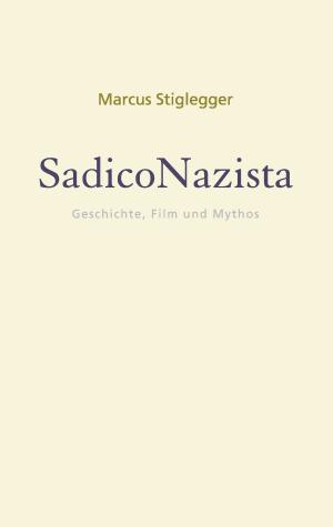 Cover of the book SadicoNazista by Marina Teuscher