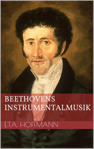 Cover of the book Beethovens Instrumentalmusik by Edgar Allan Poe