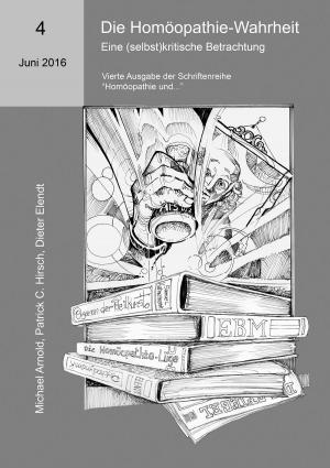 Cover of the book Die Homöopathie-Wahrheit. Eine (selbst)kritische Betrachtung by Jennifer-Carmen Frey
