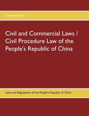 Cover of the book Civil and Commercial Laws / Civil Procedure Law of the People's Republic of China by Hannelore Börgel