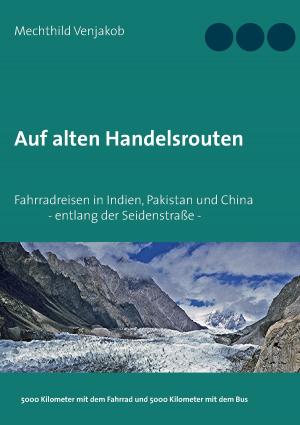 Cover of the book Auf alten Handelsrouten by Bernd Vogel
