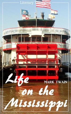 Cover of the book Life on the Mississippi (Mark Twain) (Literary Thoughts Edition) by Ludwig Witzani