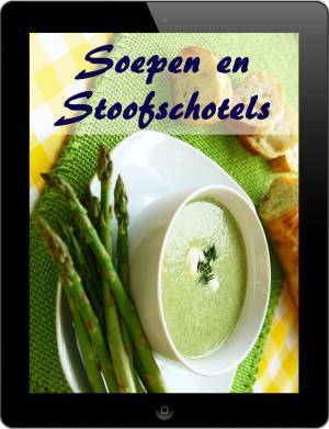 Cover of the book Soepen en Stoofschotels by Anne Hope