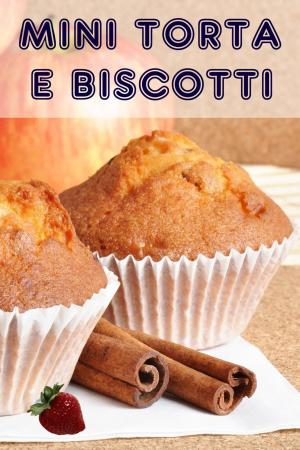 Cover of the book Mini Torta e Biscotti by DIE ZEIT