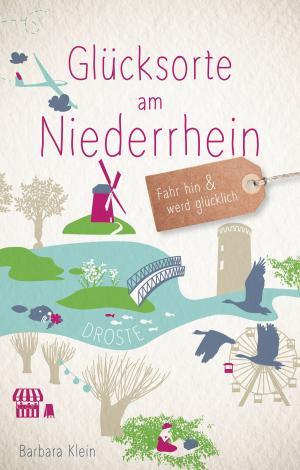 Cover of the book Glücksorte am Niederrhein by Stefanie Gentner, Veronika Beer