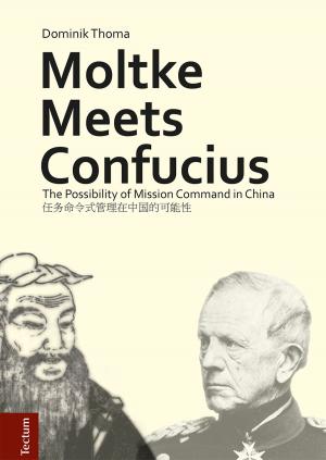 Cover of the book Moltke Meets Confucius by Dietger Lather