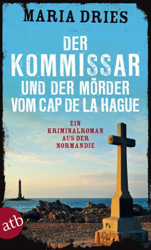Cover of the book Der Kommissar und der Mörder vom Cap de la Hague by Lena Johannson