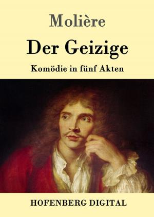 Cover of the book Der Geizige by Christian Fürchtegott Gellert