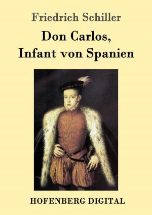 Cover of the book Don Carlos, Infant von Spanien by Johann Gottlieb Stephanie, Wolfgang Amadeus Mozart