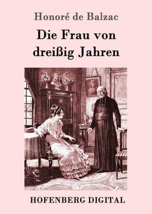Cover of the book Die Frau von dreißig Jahren by Richard Wagner
