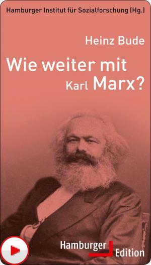 Cover of the book Wie weiter mit Karl Marx? by Jan Philipp Reemtsma