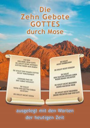Cover of the book Die Zehn Gebote Gottes durch Mose by Martin Kübli