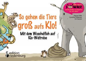 Cover of the book So gehen die Tiere groß aufs Klo! by Heike Wolter