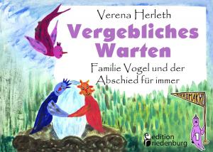 Book cover of Vergebliches Warten - Familie Vogel und der Abschied für immer