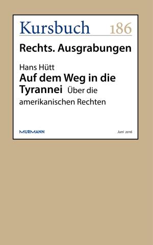Cover of the book Auf dem Weg in die Tyrannei by Prof. Dr. Stephan Rammler