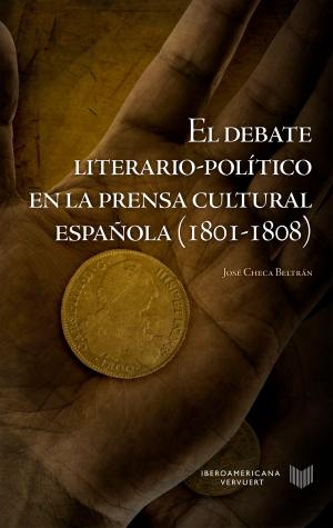 Cover of the book El debate literario-político en la prensa cultural española (1801-1808) by Gerd Wotjak