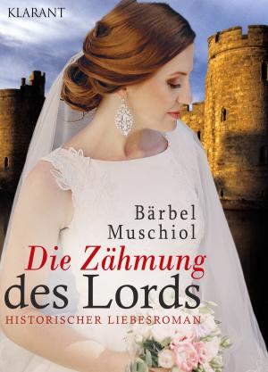 Cover of the book Die Zähmung des Lords. Historischer Liebesroman by Lea Petersen