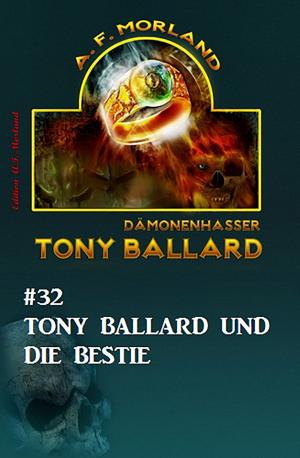 Cover of the book Tony Ballard #32: Tony Ballard und die Bestie by Uwe Erichsen