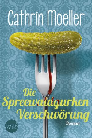 Cover of the book Die Spreewaldgurkenverschwörung by Dorien Kelly