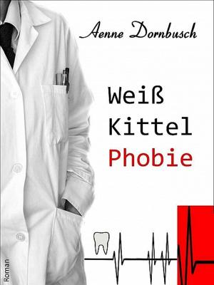 Cover of the book Weißkittelphobie by Toby Moretz