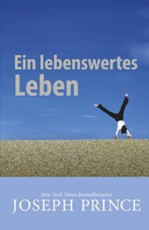 Cover of the book Ein lebenswertes Leben by Joseph Prince