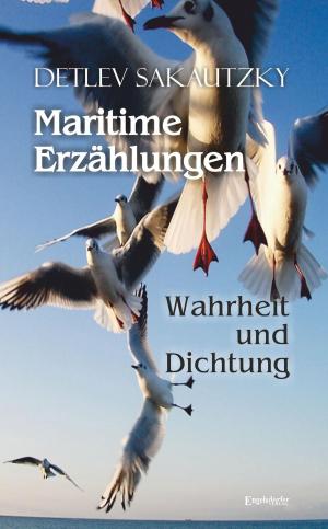 Cover of the book Maritime Erzählungen - Wahrheit und Dichtung by Judith May