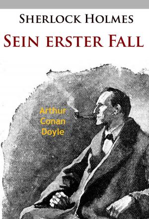 Cover of the book Sherlock Holmes - Sein erster Fall by Friedrich Glauser