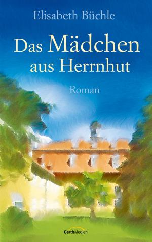 Cover of the book Das Mädchen aus Herrnhut by Thomas Franke