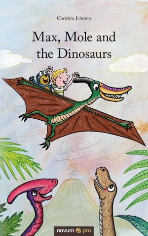 Cover of the book Max, Mole and the Dinosaurs by Jerry Pearlman