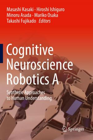 Cover of the book Cognitive Neuroscience Robotics A by Kazuhiko Ozeki
