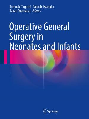 Cover of the book Operative General Surgery in Neonates and Infants by Yoko Tanokura, Genshiro Kitagawa