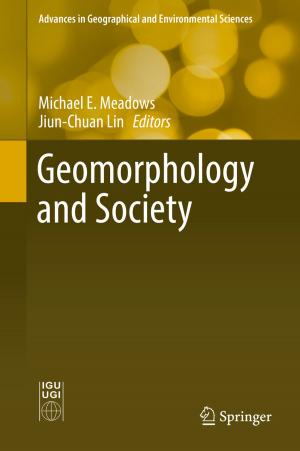 Cover of the book Geomorphology and Society by Naofumi Honda, Takahiro Kawai, Yoshitsugu Takei