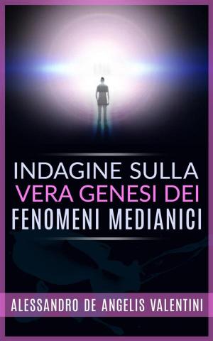 Cover of the book Indagine sulla vera genesi dei fenomeni medianici by Giovanna Lombardi