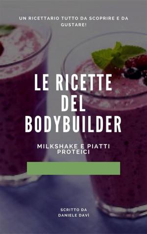 bigCover of the book Le ricette del bodybuilder by 