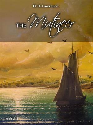Cover of the book The Mutineer. A Romance of Pitcairn Island by David Herbert Lawrence