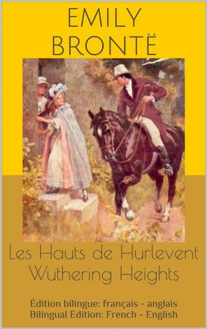 Book cover of Les Hauts de Hurlevent / Wuthering Heights (Édition bilingue: français - anglais / Bilingual Edition: French - English)
