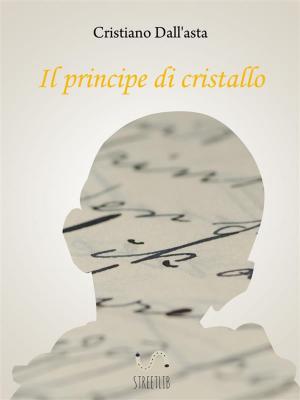 Cover of the book Il principe di cristallo by Stefan Kuzma