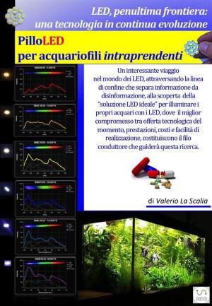 Cover of LED Penultima frontiera - PilloLED per Acquariofili Intraprendenti
