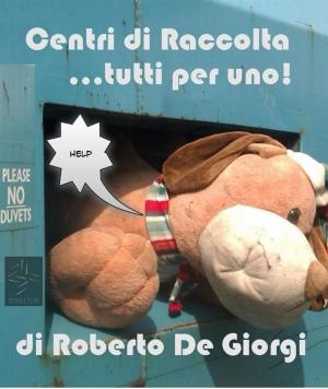Book cover of Centro di Raccolta Rifiuti...uno per tutti!