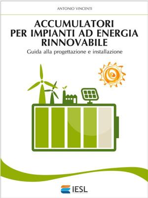 Cover of the book Accumulatori per impianti ad energia rinnovabile by 