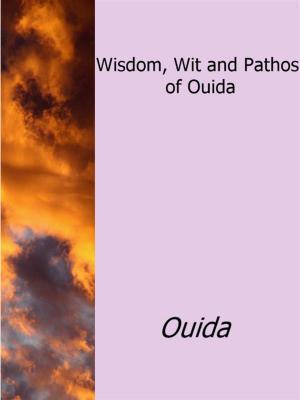 Cover of the book Wisdom, Wit and Pathos of Ouida by Tom Morris