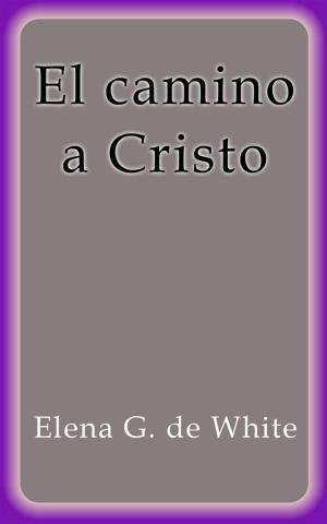 Book cover of El camino a Cristo