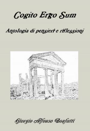 bigCover of the book Cogito Ergo Sum, antologia di riflessioni e pensieri by 