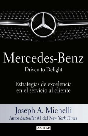 Cover of the book Mercedes-Benz. Driven to delight by José Gil Olmos