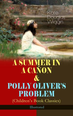 bigCover of the book A SUMMER IN A CAÑON & POLLY OLIVER'S PROBLEM (Children's Book Classics) - Illustrated by 