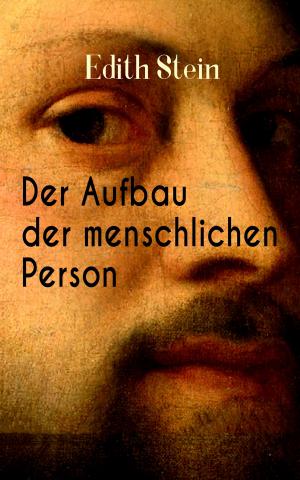 Cover of the book Der Aufbau der menschlichen Person by James Lane Allen